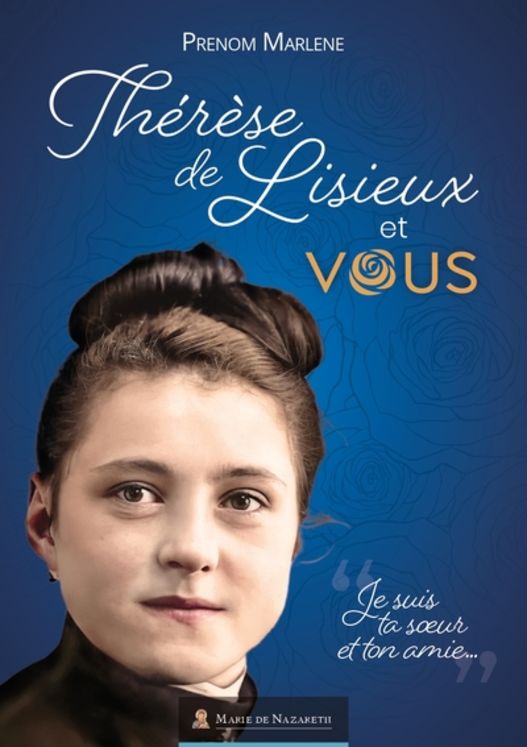 Sainte Thérèse de Lisieux et moi