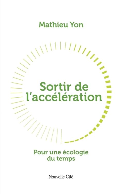 Sortir de l´accélération - Pour une écologie du temps