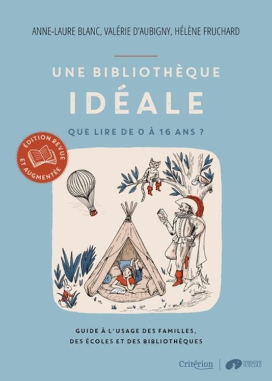 Une bibliothèque idéale - Que lire de 0 à 16 ans ?