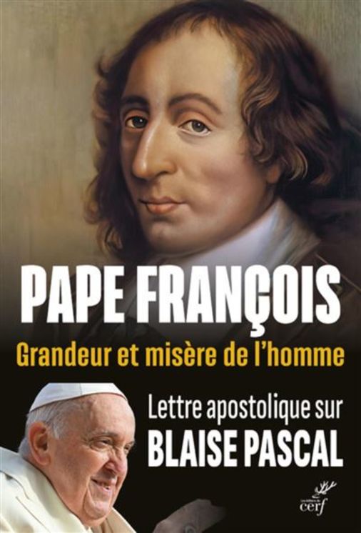 Lettre apostolique sur Blaise Pascal - grandeur et misère de l´homme