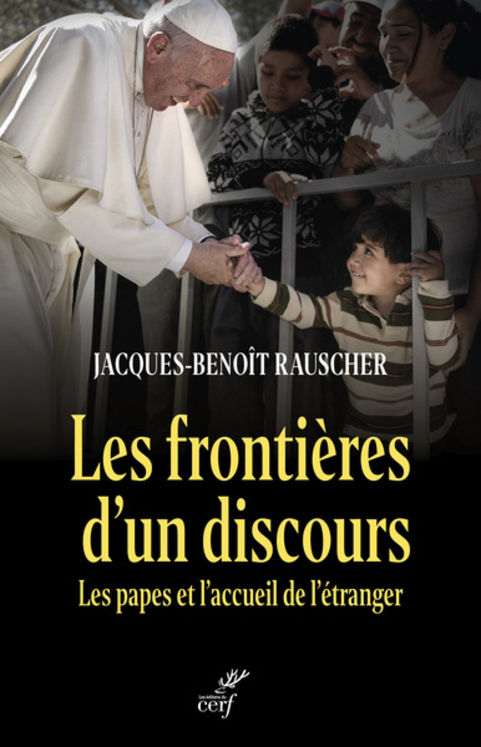 Les frontières d´un discours - Les papes et l´accueil de l´étranger