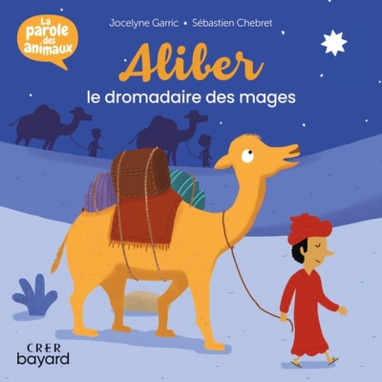 Aliber, le dromadaire des mages - la parole des animaux