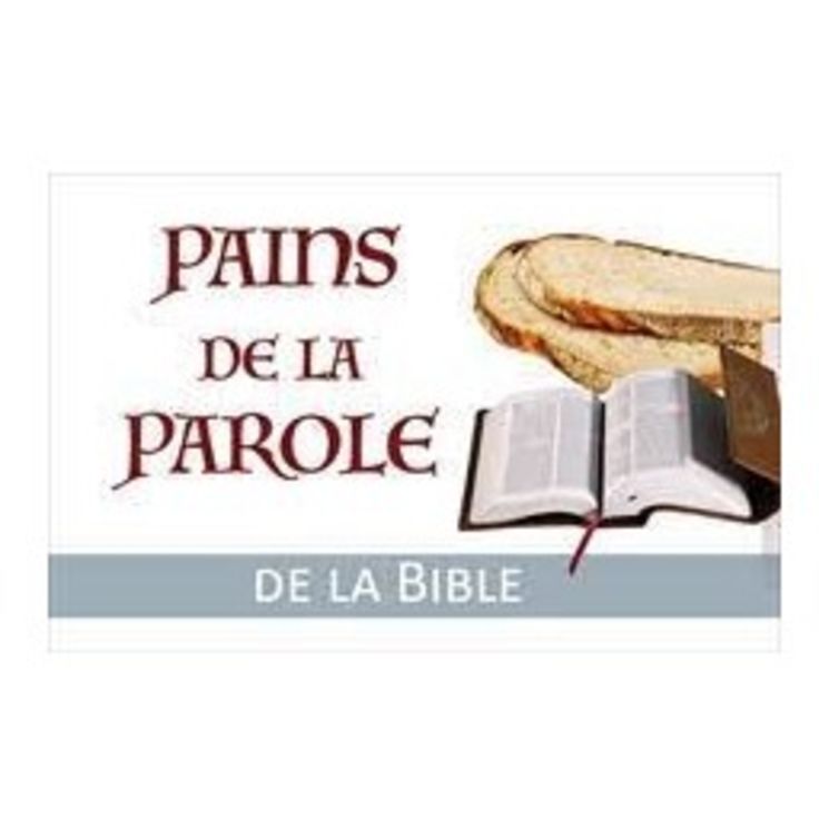 Pains de la Parole - De la Bible