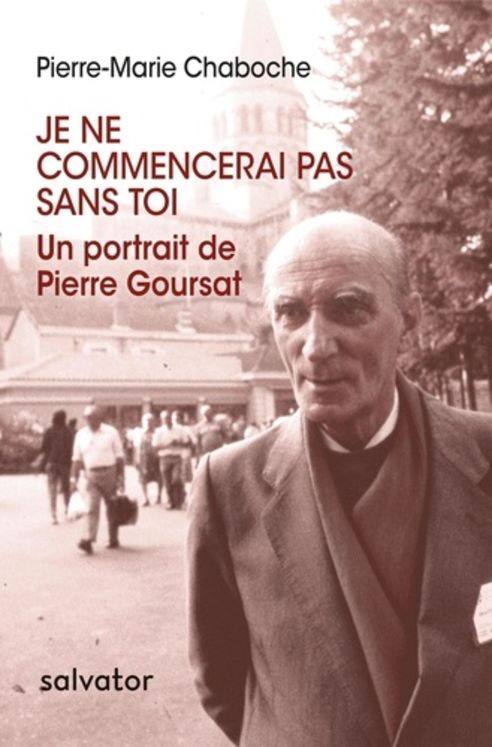 Je ne commencerai pas sans toi, un portrait de Pierre Goursat