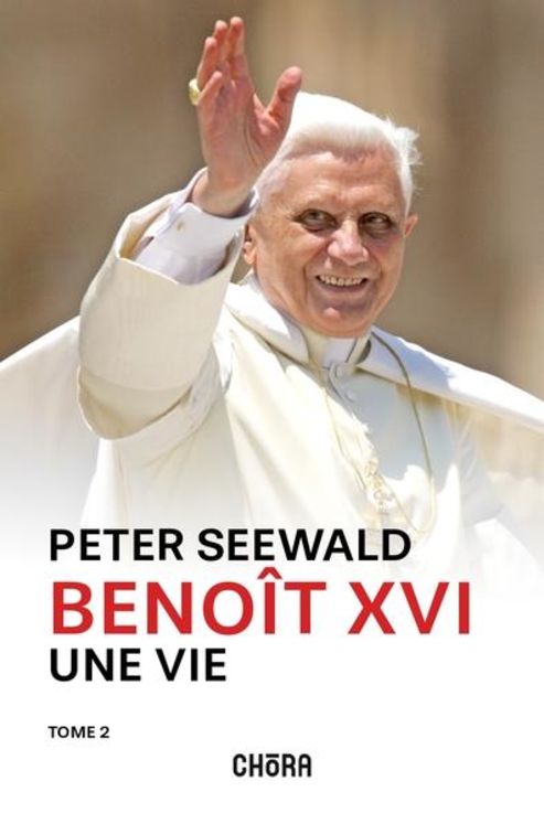 Benoit xvi, une vie tome 2