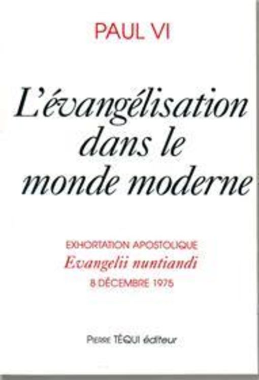 L´évangélisation dans le monde moderne - Evangelii nuntiandi