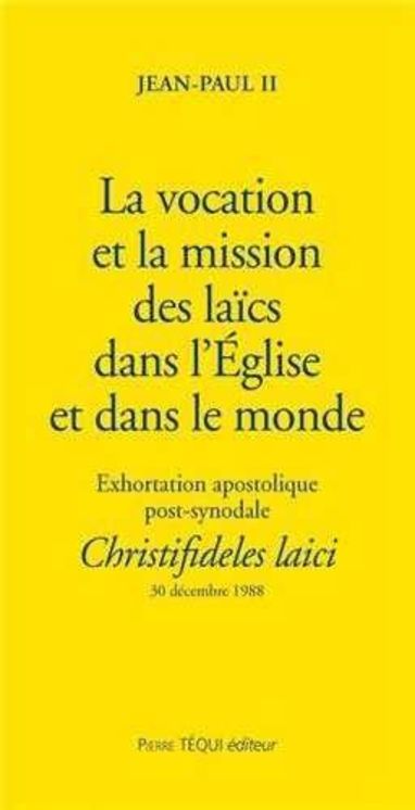 La vocation et la mission des laïcs dans l´Eglise et dans le monde - Christifideles laici