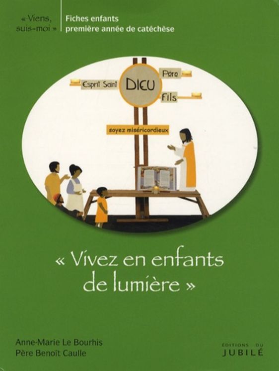 Viens, Suis-Moi - 1re année Vivez en enfants de lumière - Enfants - Fichier vert