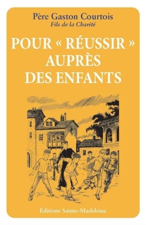 Pour « réussir» auprès des enfants