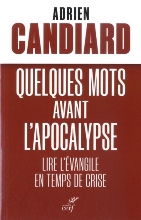 Quelques mots avant l´apocalypse - lire l´évangile en temps de crise