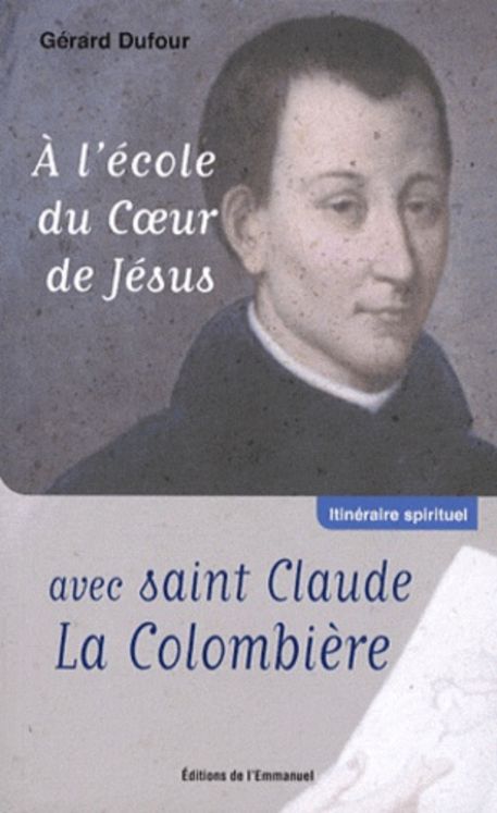 A l´école du Coeur de Jésus avec saint Claude la Colombière