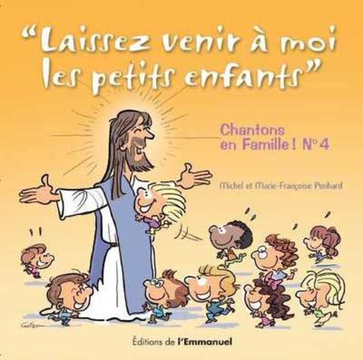 Chantons en famille ! CD 4 : Laissez venir à moi les petits enfants