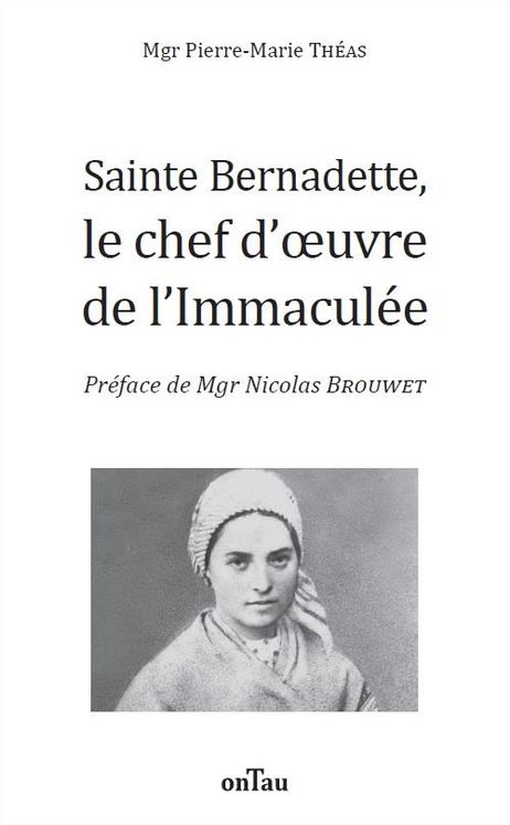 Sainte Bernadette, le chef d´oeuvre de l´Immaculée