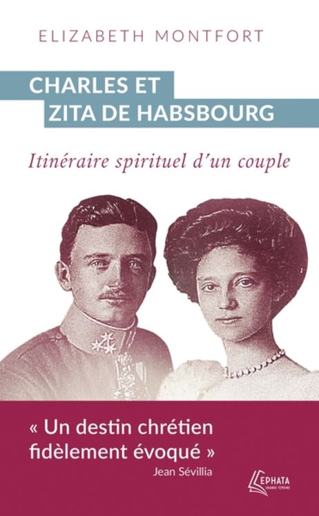 Charles et Zita de Habsbourg - Itinéraire spirituel d´un couple - Poche