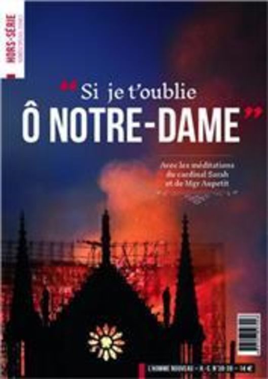 "Si je t´oublie Ô Notre-Dame" - Hors-série L´Homme Nouveau N°38-39