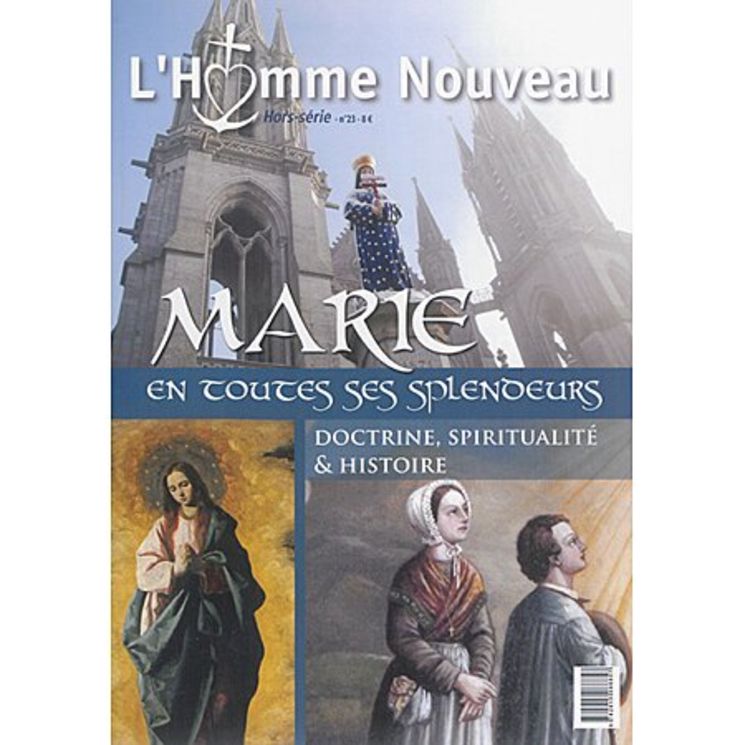 Marie en toutes ses splendeurs - Hors-série L´Homme Nouveau N°23