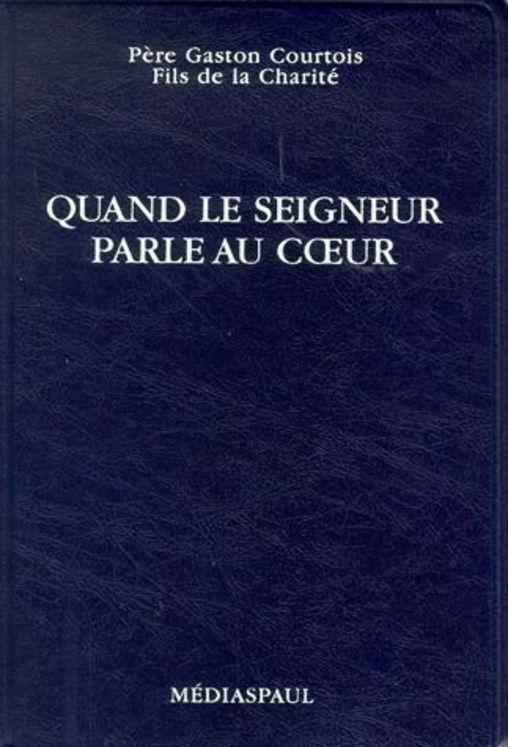 Quand le seigneur parle au coeur (poche)