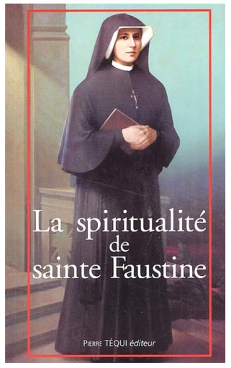 La spiritualité de sainte Faustine - Chemin vers l´union avec Dieu