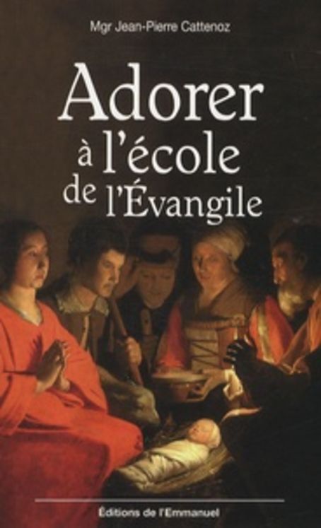 Adorer a l'école de l'Evangile