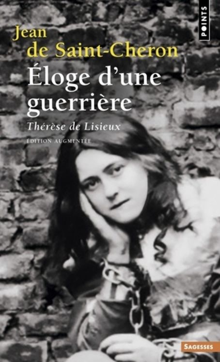 Eloge d´une guerrière : Thérèse de Lisieux