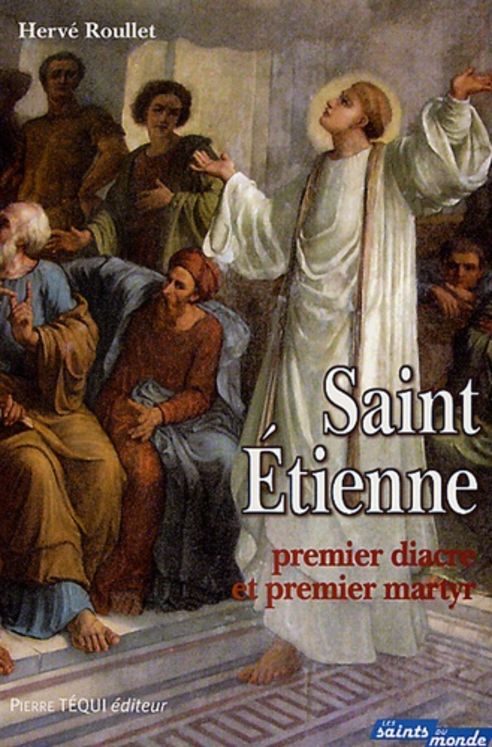 Saint Etienne, premier diacre et premier martyr