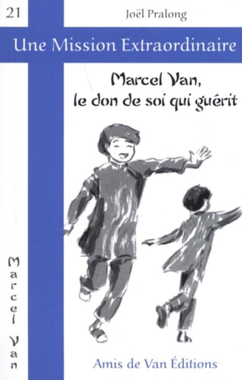 Marcel Van, le don de soi qui guérit