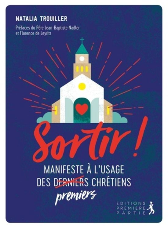 Sortir ! Manifeste à l’usage des derniers premiers chrétiens