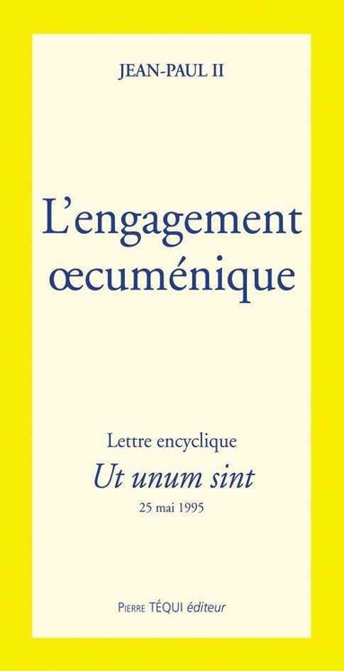 L´engagement oecuménique - Ut unum sint