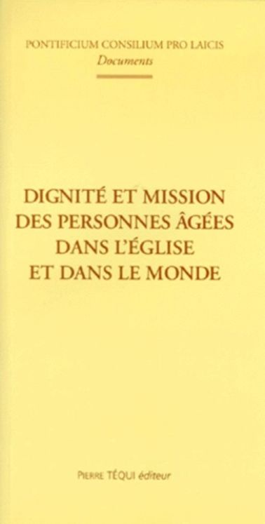 Dignité et mission des personnes âgées dans l´Eglise et dans le monde