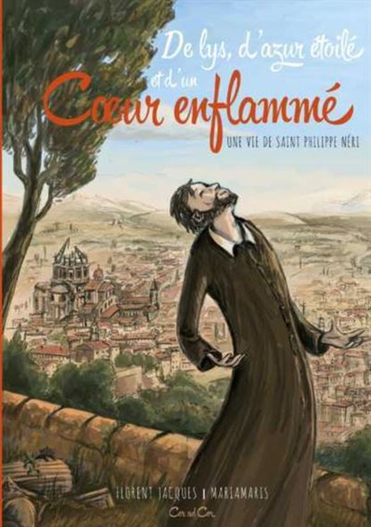 De Lys, d’Azur étoilé, et d’un Coeur enflammé - BD saint Philippe Néri