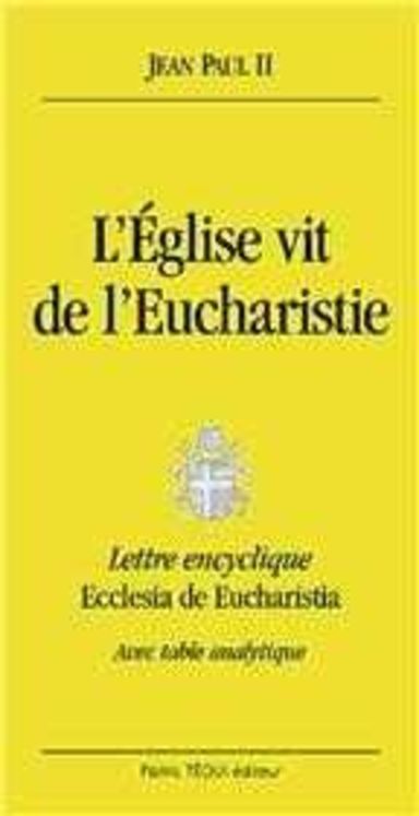 L´Eglise vit de l´Eucharistie - Ecclesia de eucharistia (grand format)