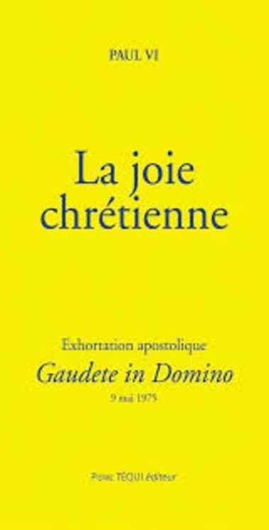 La joie chrétienne - Gaudete in Domino