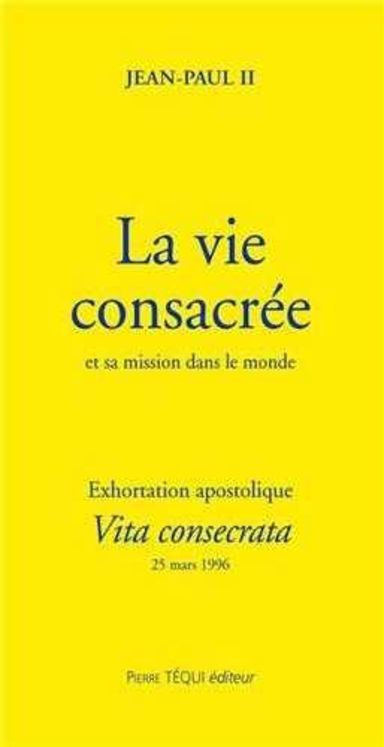 La vie consacrée et sa mission dans le monde - Vita consecrata