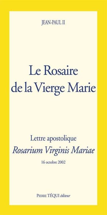 Le Rosaire de la Vierge Marie - Rosarium Virginis Mariae