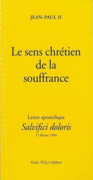 Le sens chrétien de la souffrance - Salvifici dolori