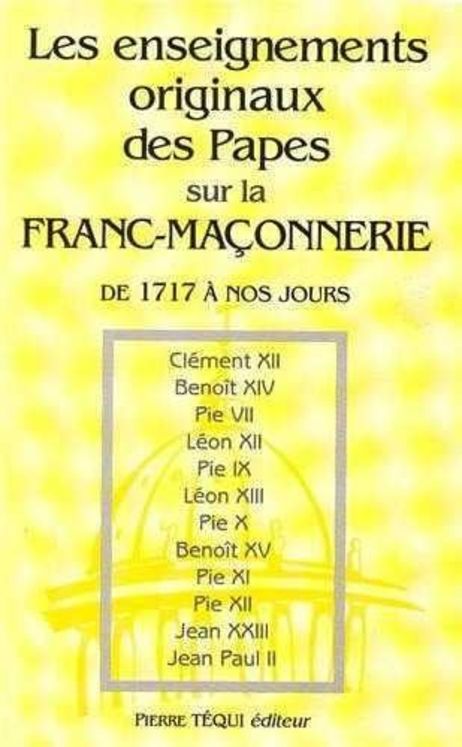 Les enseignements originaux des Papes sur la Franc Maçonnerie