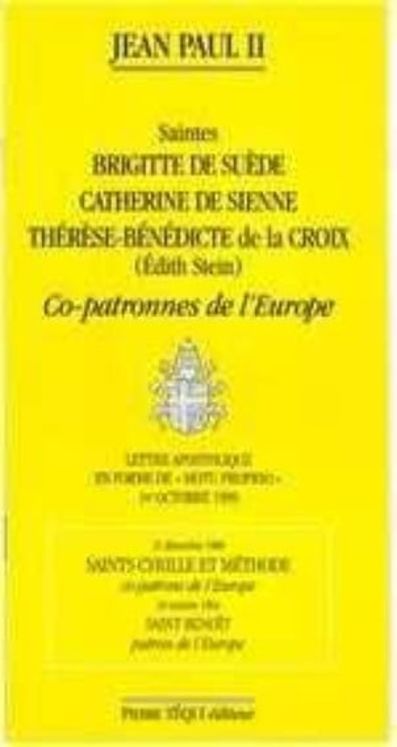 Saintes Brigitte de Suède, Catherine de Sienne, Thérèse- Bénédicte de la Croix - Co-patrones de l´Europe