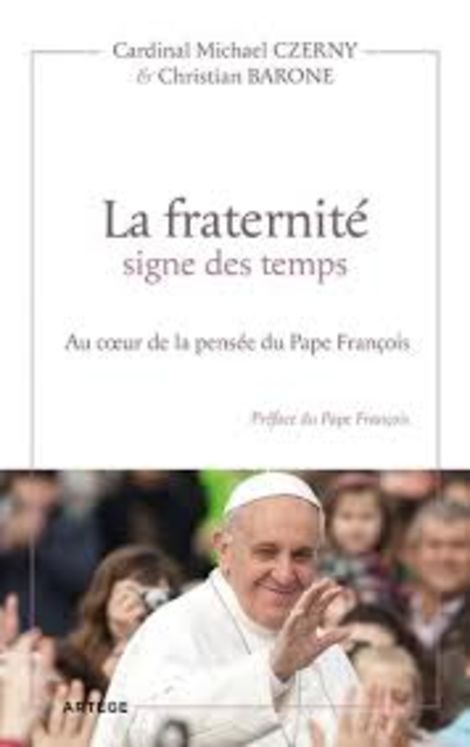 La fraternité signe des temps - au coeur de la pensée du Pape François