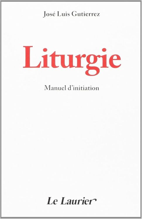 Liturgie manuel d''initiation