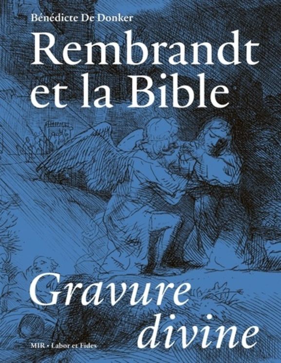 Rembrandt et la Bible - Gravure divine