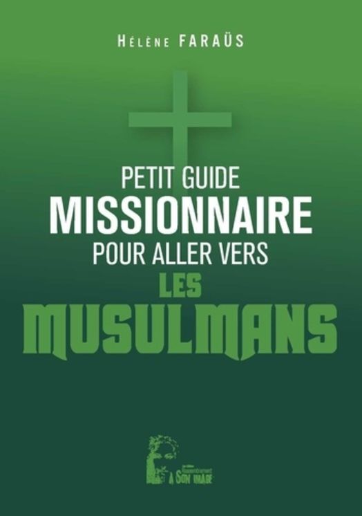 Petit guide missionnaire pour aller vers les musulmans