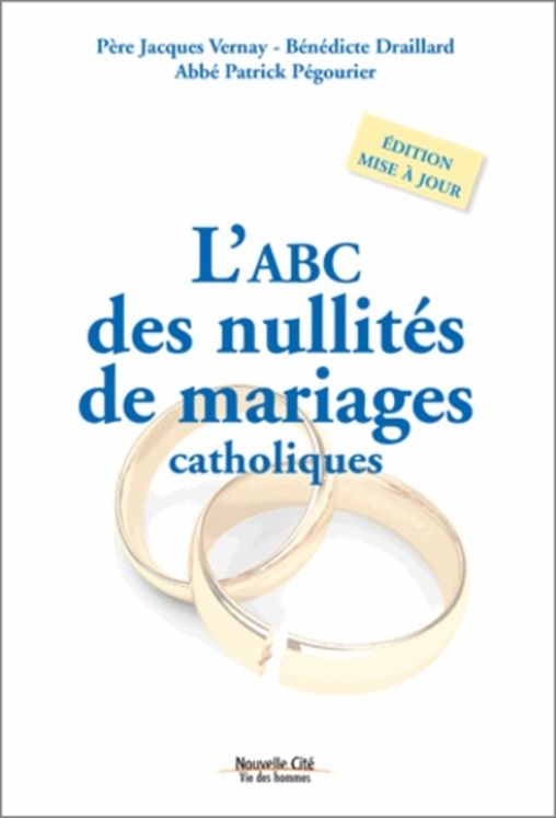 L´ABC des nullités de mariages catholique - Edition revue et augmentée