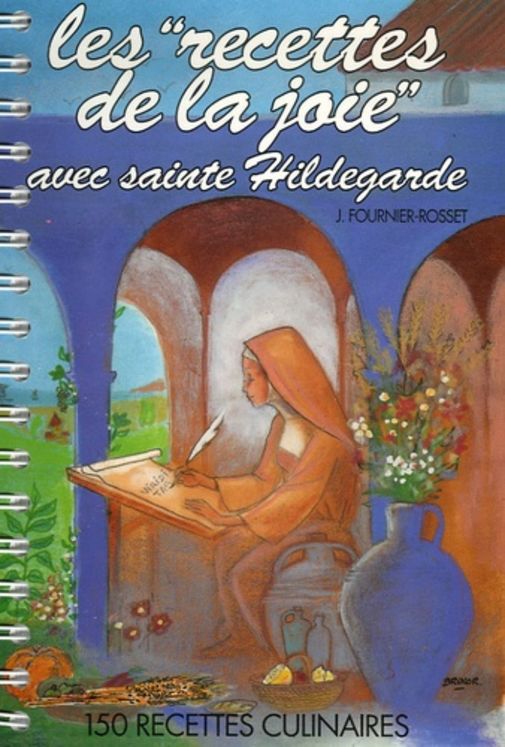 Les recettes de la joie avec sainte Hildegarde