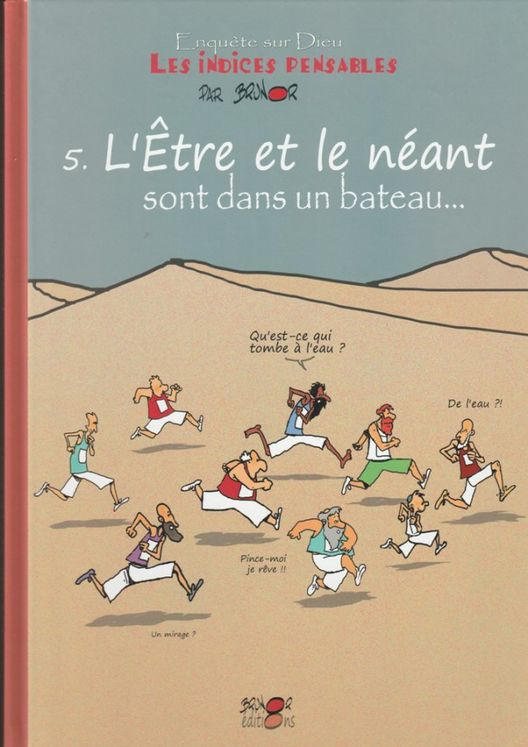 Enquêtes sur Dieu - Les indices pensables Tome 5  - L´être et le néant sont dans un bateau