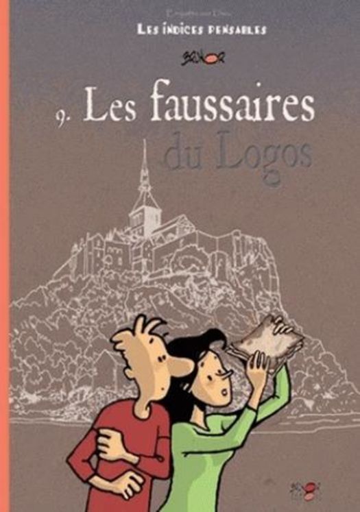 Enquêtes sur Dieu - Les indices pensables Tome 9 - Les faussaires du logos