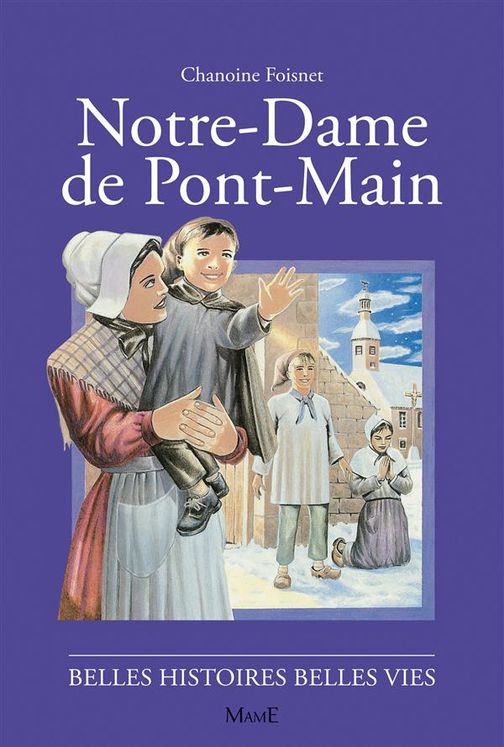 Notre Dame de Pontmain - Belles histoires Belles vies