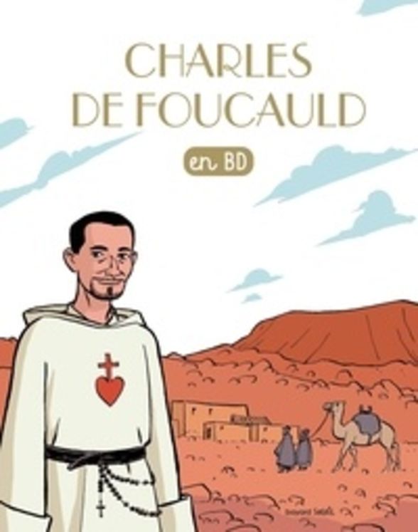 Les chercheurs de Dieu : Charles de Foucauld en BD