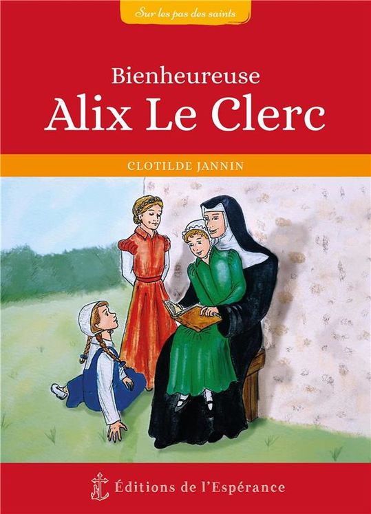 Bienheureuse Alix Le Clerc  1576-1622