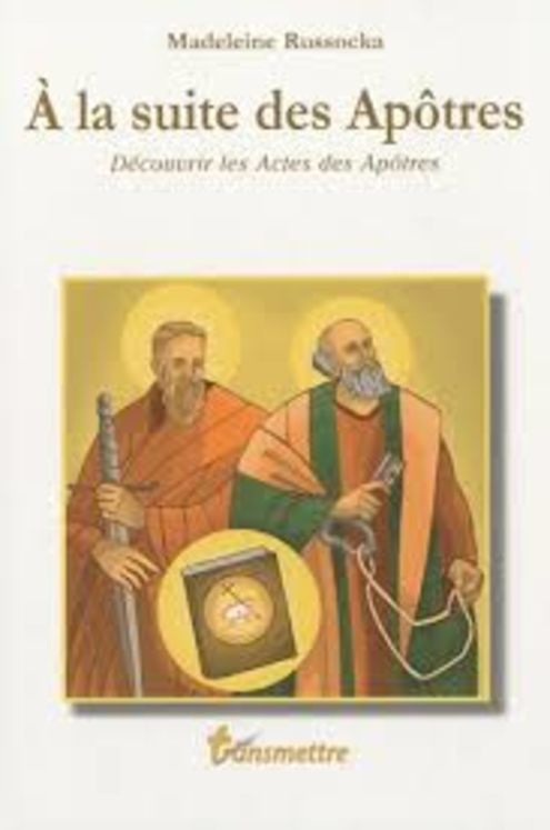 A la suite des Apôtres - Découvrir les Actes des Apôtres