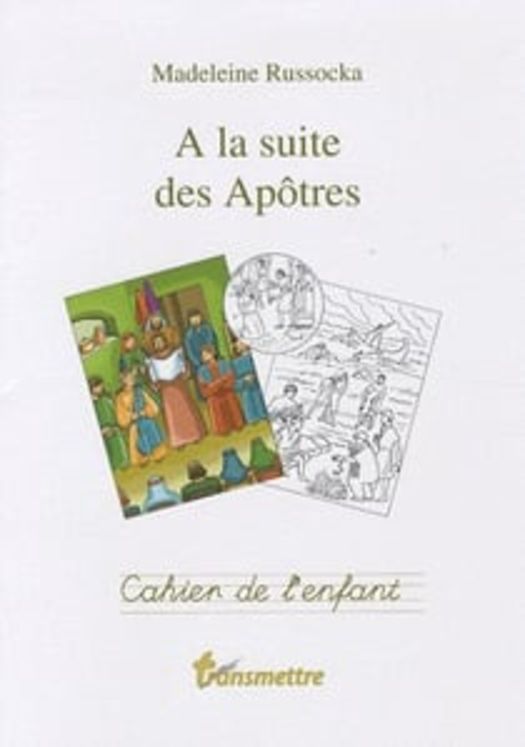 A la suite des Apôtres Cahier de l'enfant